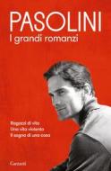 Ebook I grandi romanzi di Pier Paolo Pasolini edito da Garzanti
