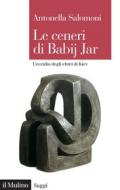 Ebook Le ceneri di Babij Jar di Antonella Salomoni edito da Società editrice il Mulino, Spa