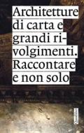 Ebook Architetture di carta e grandi rivolgimenti di AA.VV. edito da Quodlibet