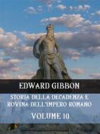 Ebook Storia della decadenza e rovina dell&apos;Impero Romano Volume 10 di Edward Gibbon edito da Bauer Books