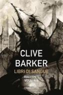Ebook Libri di Sangue voll. 4-6 di Clive Barker edito da Fanucci Editore