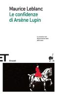 Ebook Le confidenze di Arsène Lupin di Leblanc Maurice edito da Einaudi