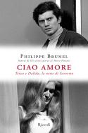 Ebook Ciao amore di Brunel Philippe edito da Rizzoli