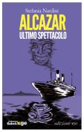 Ebook Alcazar, ultimo spettacolo di Stefania Nardini edito da Edizioni e/o