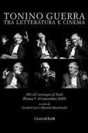 Ebook Tonino Guerra tra letteratura e cinema di AA. VV. edito da Guaraldi