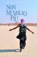 Ebook NON MI VOLTO PIU' di Camilla A.D., De Rossi Patrizia edito da ilmiolibro self publishing