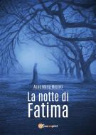 Ebook La notte di Fatima di Anna Maria Miccoli edito da Youcanprint