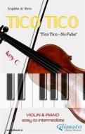 Ebook Tico Tico - Violin and Piano di Zequinha de Abreu edito da Glissato Edizioni Musicali