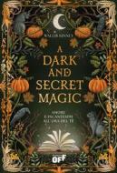 Ebook A Dark and Secret Magic. Amore e incantesimi all’ora del tè di Wallis Kinney edito da Il Castoro Editrice