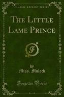 Ebook The Little Lame Prince di Miss. Mulock edito da Forgotten Books