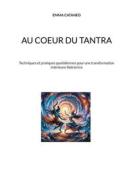 Ebook Au coeur du tantra di Emma Cataneo edito da Books on Demand
