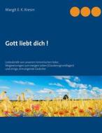 Ebook Gott liebt dich ! di Margit E. K. Kresin edito da Books on Demand