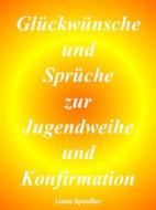Ebook Glückwünsche und Sprüche zur Jugendweihe und Konfirmation di Liane Spindler edito da Books on Demand