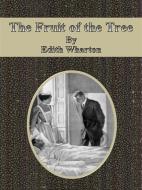 Ebook The Fruit of the Tree di Edith Wharton edito da Publisher s11838