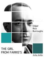 Ebook The Girl from Farris&apos;s di Edgar Rice Burroughs edito da Avia Artis