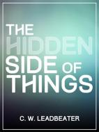 Ebook The Hidden Side Of Things di C. W. Leadbeater edito da Stargatebook