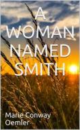 Ebook A Woman named Smith di Marie Conway Oemler edito da anna ruggieri