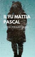 Ebook Il fu Mattia Pascal di Luigi Pirandello edito da Anonimo Romano