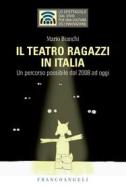 Ebook Il teatro ragazzi in Italia di Mario Bianchi edito da Franco Angeli Edizioni
