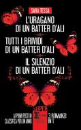 Ebook L’uragano di un batter d’ali - Tutti i brividi di un batter d’ali - Il silenzio di un batter d’ali di Sara Tessa edito da Newton Compton Editori