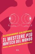 Ebook Il mestiere più antico del mondo di Calderoni Alessandro edito da BUR