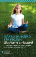 Ebook Giochiamo a rilassarci di Tea Pecunia, Marina Panatero edito da Feltrinelli Editore