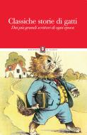 Ebook Classiche storie di gatti di AA.VV. edito da Lindau