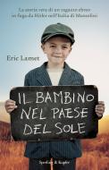 Ebook Il bambino nel paese del sole di Lamet Eric edito da Sperling & Kupfer
