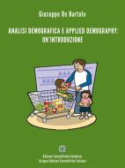 Ebook Analisi demografica e applied Demography: un&apos;introduzione di Giuseppe De Bartolo edito da Edizioni Scientifiche Calabresi