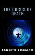 Ebook The crisis of death (translated) di Ernesto Bozzano edito da anna ruggieri