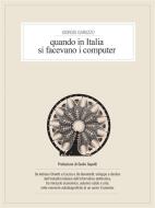 Ebook Quando in Italia si facevano i computer di Giorgio Garuzzo edito da Youcanprint Self-Publishing