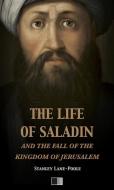 Ebook The life of Saladin and the fall of the kingdom of Jerusalem di Stanley Lane-Pool edito da FV Éditions