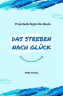 Ebook Das Streben Nach Glück di Anne Scholz edito da Marvelous