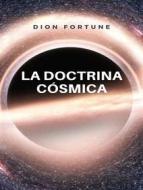 Ebook La doctrina cósmica (traducido) di Violet M. Firth (Dion Fortune) edito da ALEMAR S.A.S.