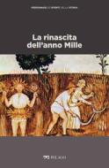 Ebook La rinascita dell’anno Mille di Montesano Marina, AA.VV. edito da Pelago
