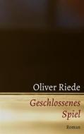Ebook Geschlossenes Spiel di Oliver Riede edito da Books on Demand