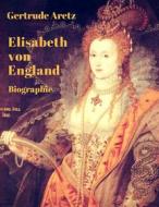 Ebook Elisabeth von England di Gertrude Aretz edito da Books on Demand
