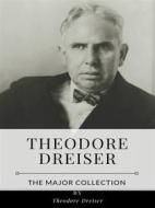 Ebook Theodore Dreiser – The Major Collection di Theodore Dreiser edito da Benjamin