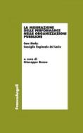 Ebook La misurazione delle performance nelle organizzazioni pubbliche di AA. VV. edito da Franco Angeli Edizioni