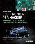 Ebook Elettronica per hacker di Simon Monk edito da Hoepli