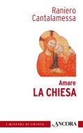 Ebook Amare la Chiesa di Cantalamessa Raniero edito da Ancora