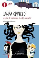 Ebook Storie di bambini molto antichi di Orvieto Laura edito da Mondadori