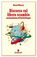 Ebook Discorso sul libero scambio - con introduzione di Friedrich Engels di Karl Marx edito da Fermento
