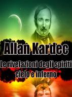 Ebook Le rivelazioni degli spiriti - Cielo e Inferno di Allan Kardec edito da Youcanprint
