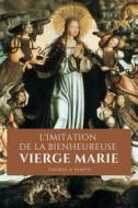 Ebook L'Imitation de la bienheureuse Vierge Marie di Thomas A Kempis edito da Alicia Editions