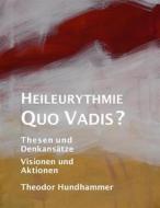 Ebook Heileurythmie - Quo Vadis? di Theodor Hundhammer edito da Books on Demand
