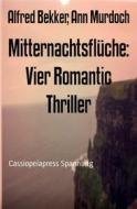 Ebook Mitternachtsflüche: Vier Romantic Thriller di Alfred Bekker, Ann Murdoch edito da BookRix