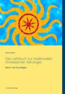 Ebook Das Lehrbuch zur traditionellen chinesischen Astrologie di André Pasteur edito da Books on Demand