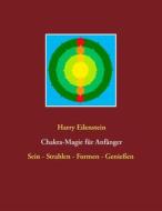 Ebook Chakra-Magie für Anfänger di Harry Eilenstein edito da Books on Demand