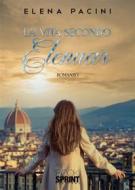 Ebook La vita secondo Elenuar di Elena Pacini edito da Booksprint